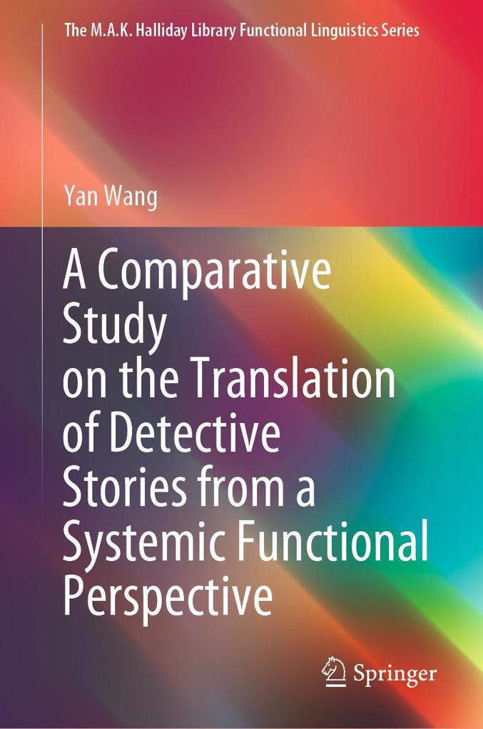 Produktbild: A Comparative Study on the Translation of Detective Stories from a Systemic Functional Perspective | Yan Wang