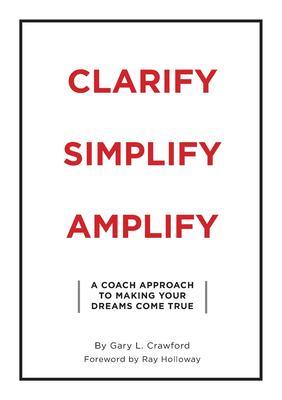 Produktbild: Clarify Simplify Amplify | Gary Crawford
