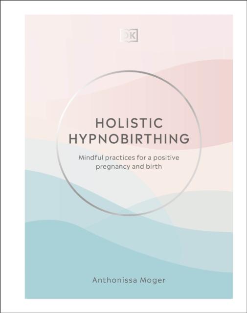 Produktbild: Holistic Hypnobirthing | Anthonissa Moger