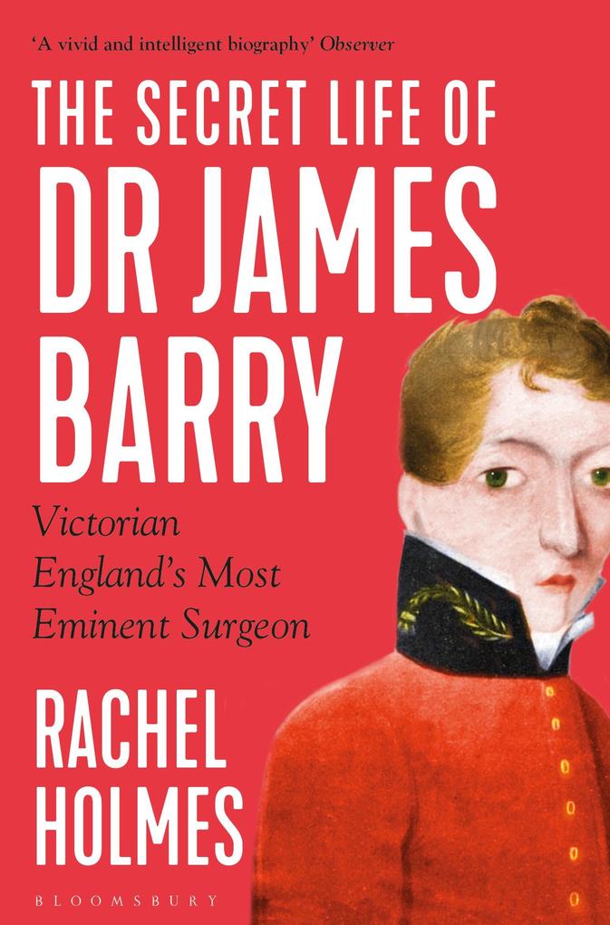 Produktbild: The Secret Life of Dr James Barry | Rachel Holmes