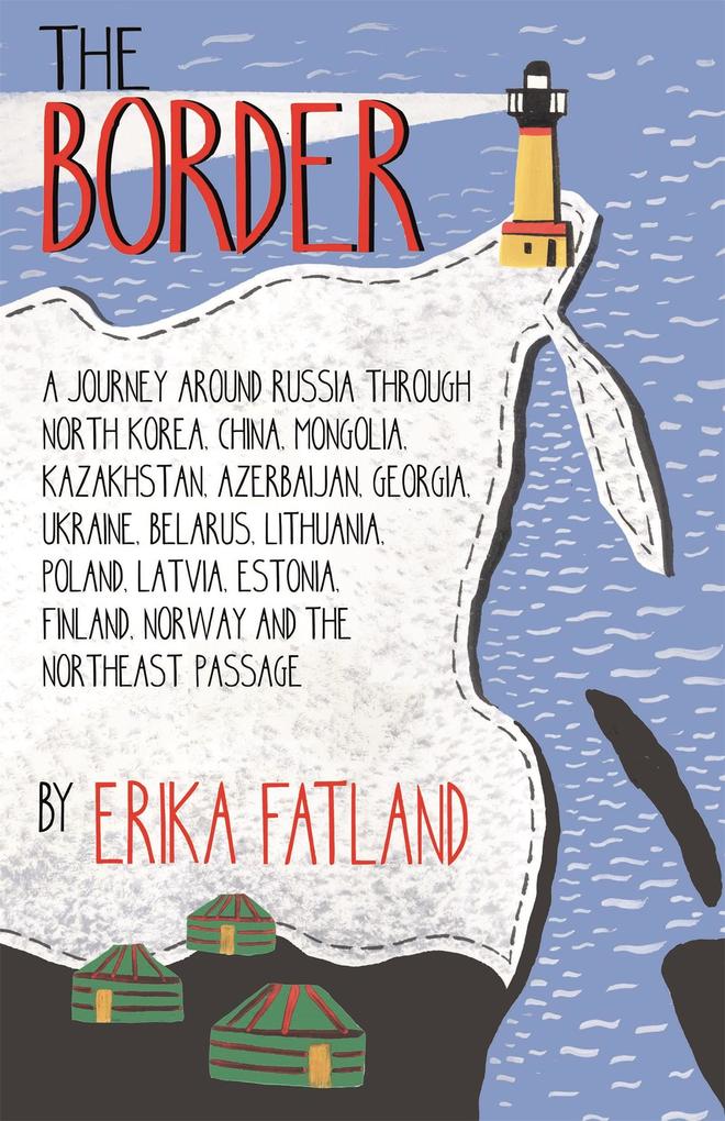 Produktbild: The Border - A Journey Around Russia | Erika Fatland