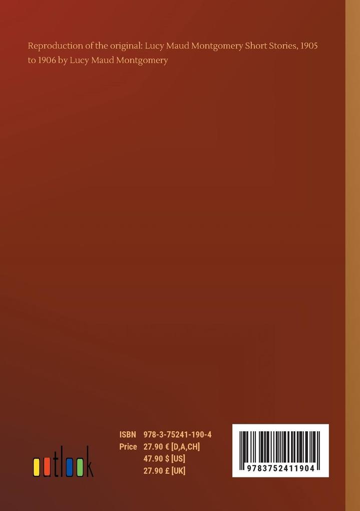 Weitere Ansicht: Lucy Maud Montgomery Short Stories, 1905 to 1906 | Lucy Maud Montgomery