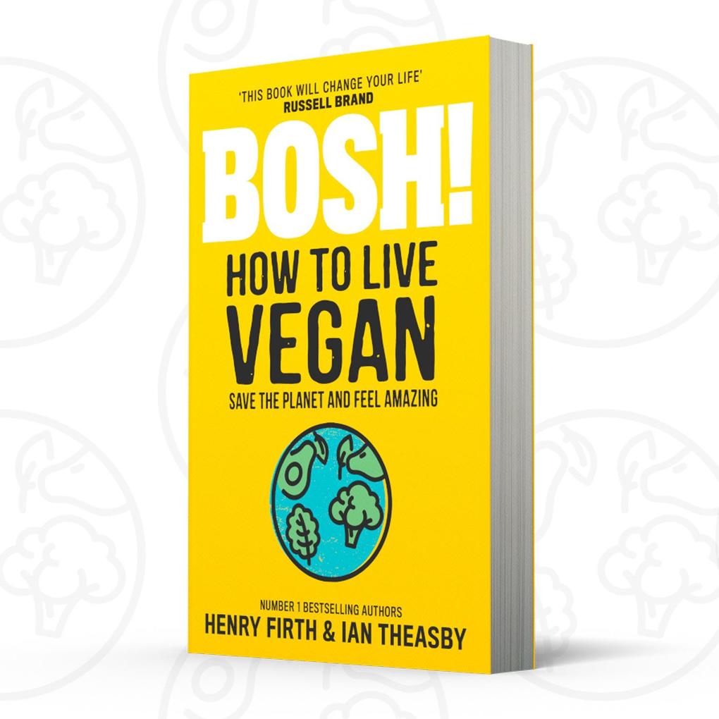 Weitere Ansicht: BOSH! How to Live Vegan | Henry Firth, Ian Theasby