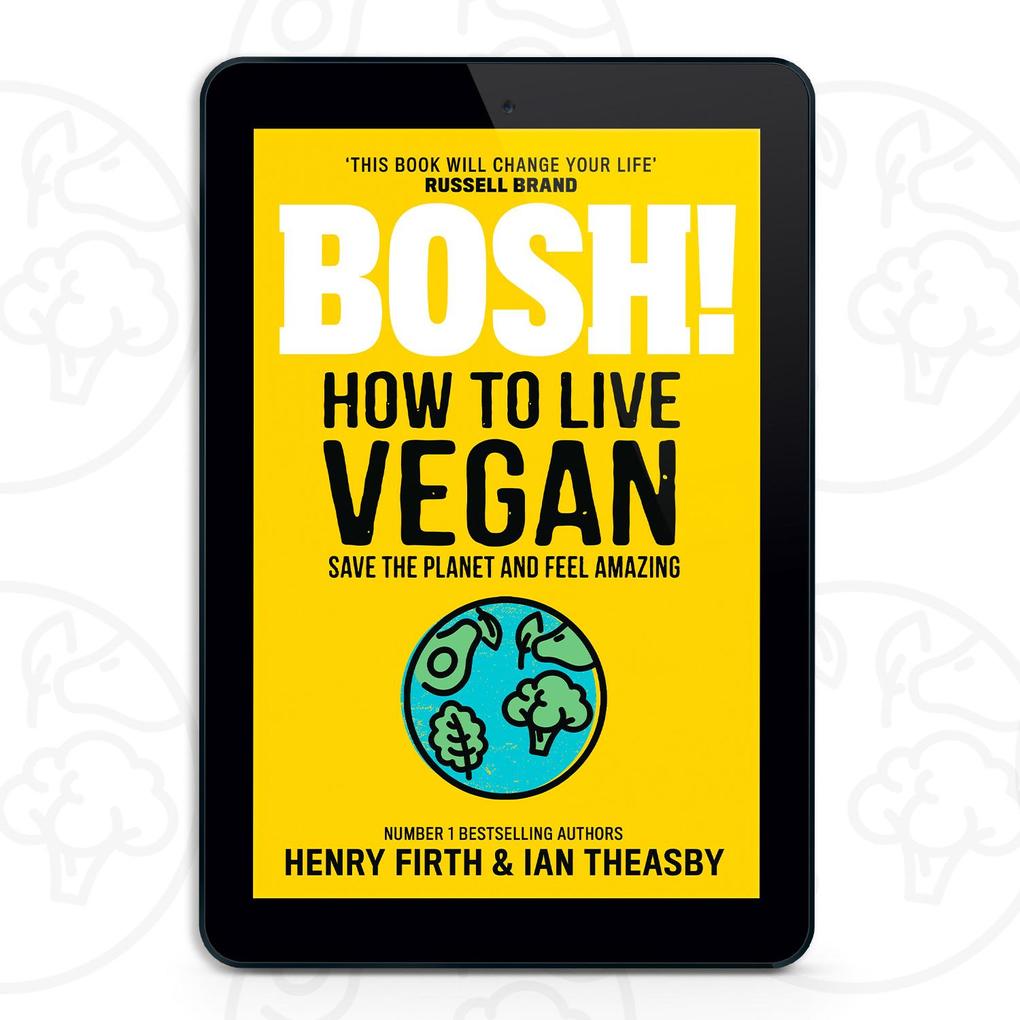 Weitere Ansicht: BOSH! How to Live Vegan | Henry Firth, Ian Theasby