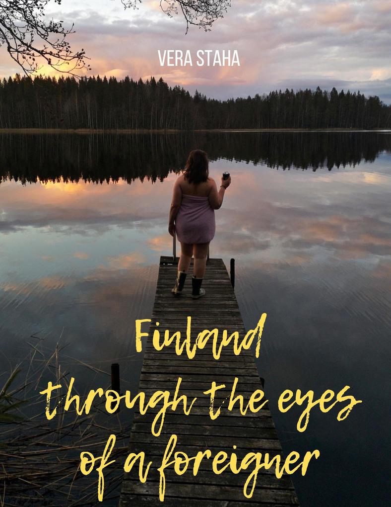 Produktbild: Finland through the eyes of a foreigner | Vera Staha