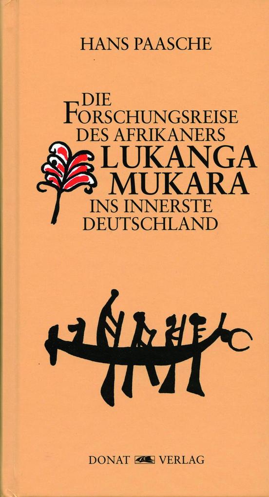 Produktbild: Die Forschungsreise des Afrikaners Lukanga Mukara ins innerste Deutschland | Hans Paasche