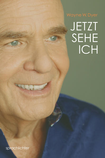 Produktbild: Jetzt Sehe Ich | Wayne W. Dyer