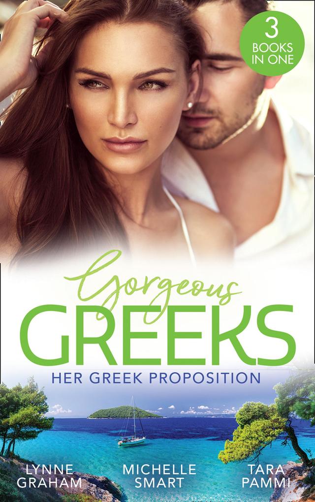 Gorgeous Greeks: Her Greek Proposition: A Deal at the Altar (Marriage by Command) / Married for the Greek's Convenience / A Deal with Demakis als eBook epub