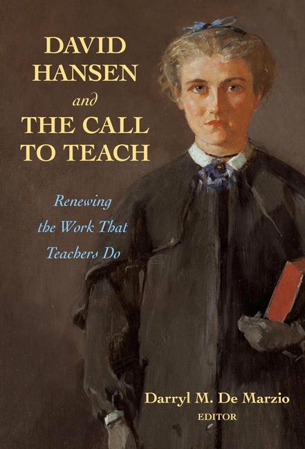 David Hansen and the Call to Teach: Renewing the Work That Teachers Do als Taschenbuch