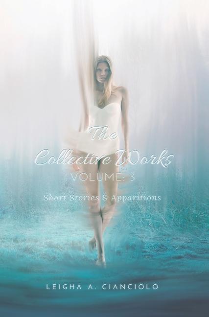The Collective Works: Volume 3: Short Stories & Apparitions als Buch (gebunden)