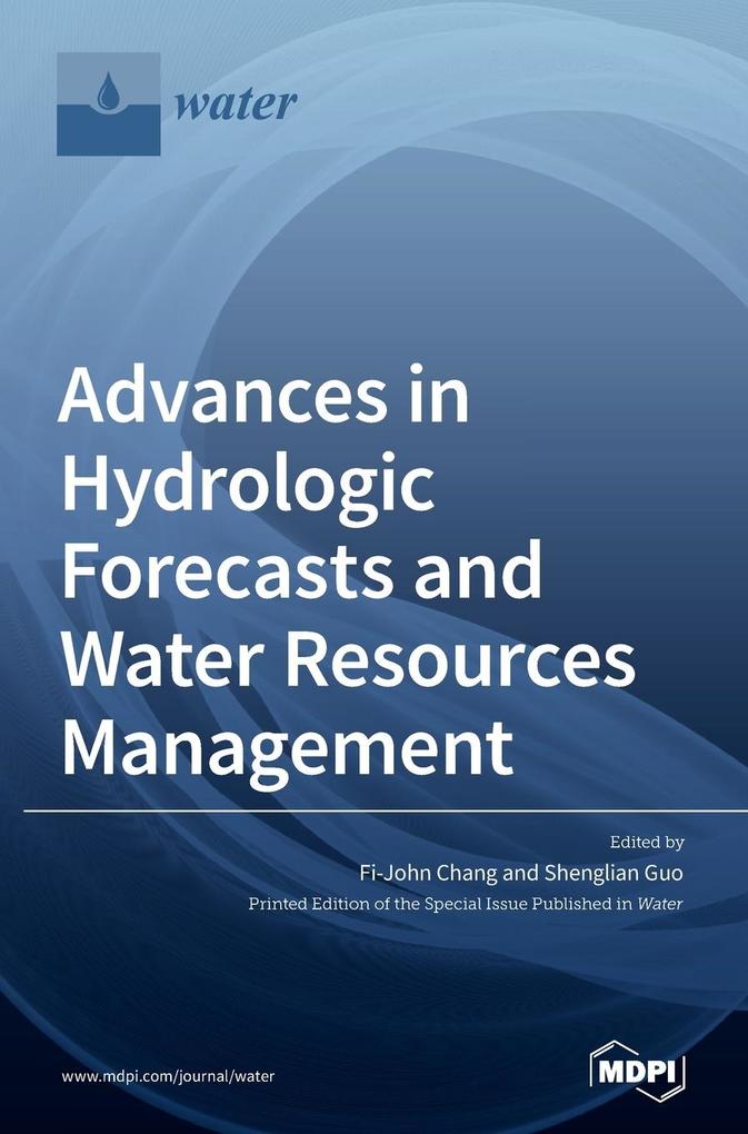 Advances in Hydrologic Forecasts and Water Resources Management als Buch (gebunden)