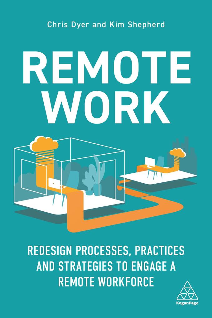 Remote Work: Redesign Processes, Practices and Strategies to Engage a Remote Workforce als Buch (gebunden)