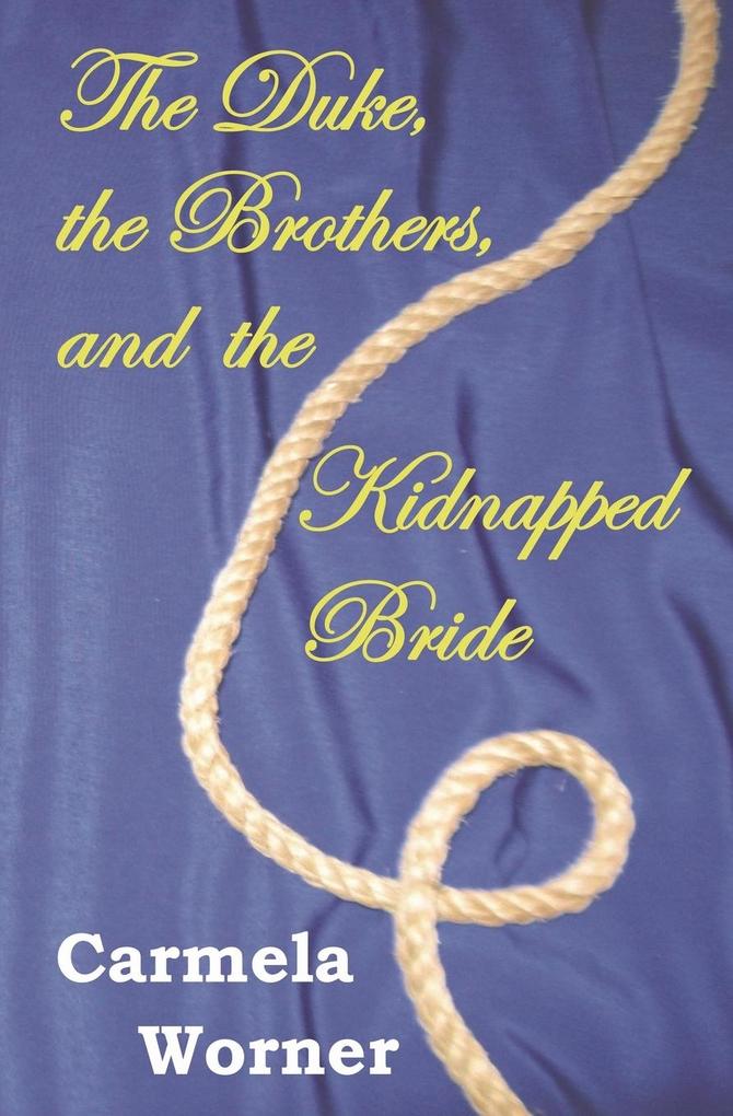 The Duke, the Brothers, and the Kidnapped Bride als Taschenbuch