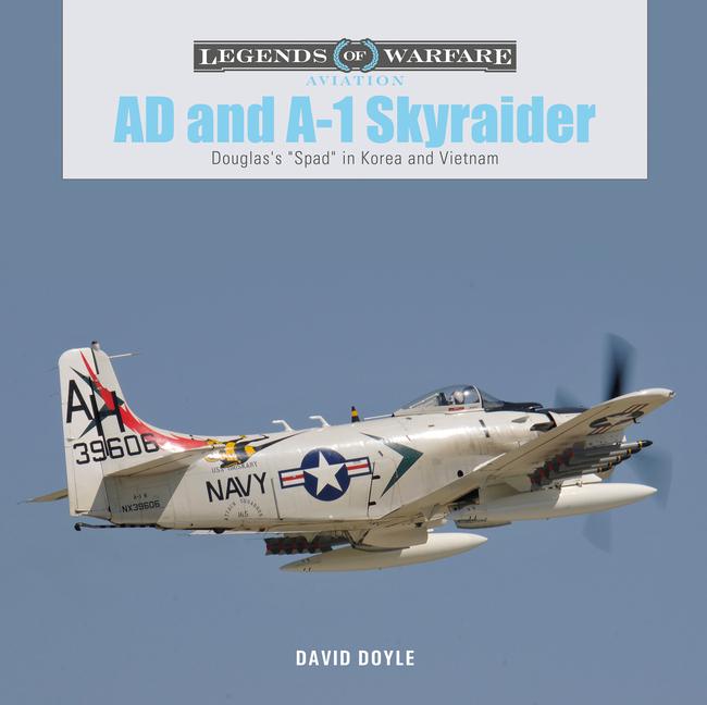 Ad and A-1 Skyraider: Douglas's Spad in Korea and Vietnam als Buch (gebunden)