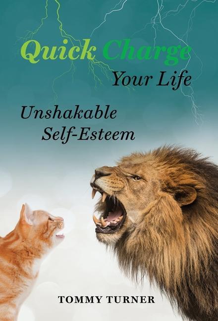 Quick Charge Your Life: Unshakable Self-Esteem als Buch (gebunden)
