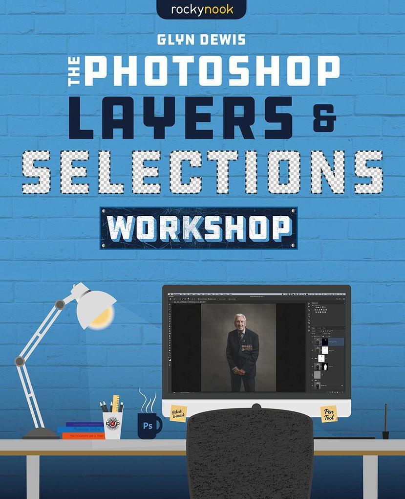 The Photoshop Layers and Selections Workshop als Taschenbuch