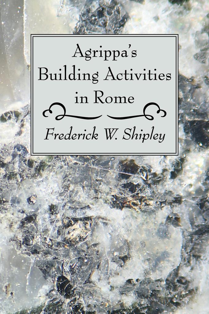 Agrippa's Building Activities in Rome als eBook pdf