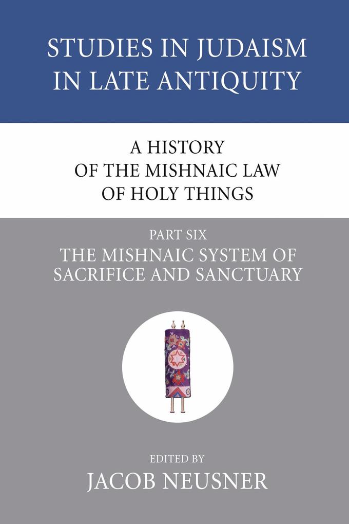 A History of the Mishnaic Law of Holy Things, Part 6 als eBook pdf
