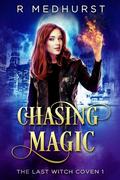 Chasing Magic (The Last Witch Coven, #1)