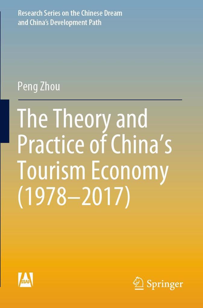 Produktbild: The Theory and Practice of China's Tourism Economy (1978-2017) | Peng Zhou