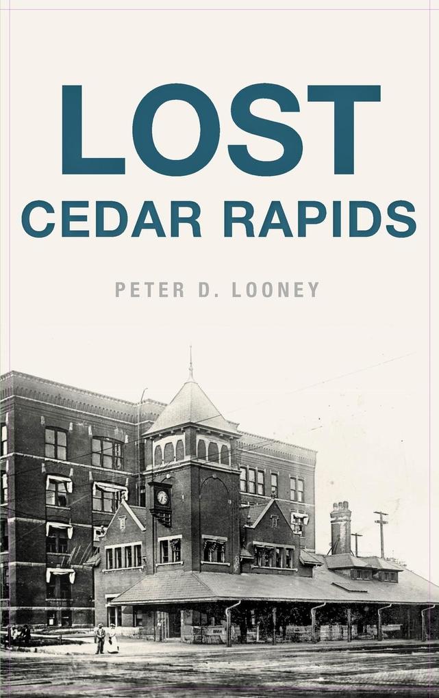 Produktbild: Lost Cedar Rapids | Peter D. Looney