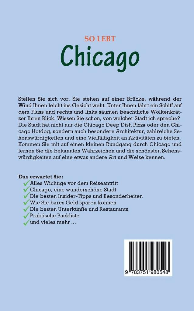 Weitere Ansicht: So lebt Chicago: Der perfekte Reiseführer für einen unvergesslichen Aufenthalt in Chicago inkl. Insider-Tipps, Tipps zum Geldsparen und Packliste | Maria Weber