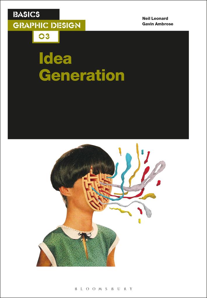 Produktbild: Basics Graphic Design 03: Idea Generation | Neil Leonard, Gavin Ambrose