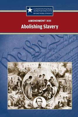 Produktbild: Amendment XIII: Abolishing Slavery