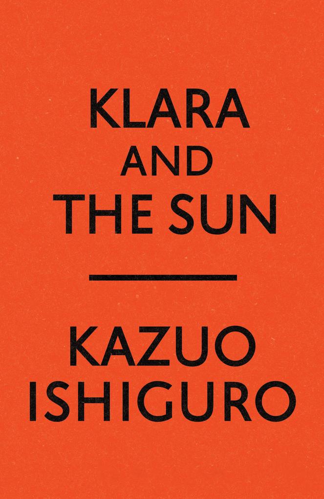 Produktbild: Klara and the Sun | Kazuo Ishiguro