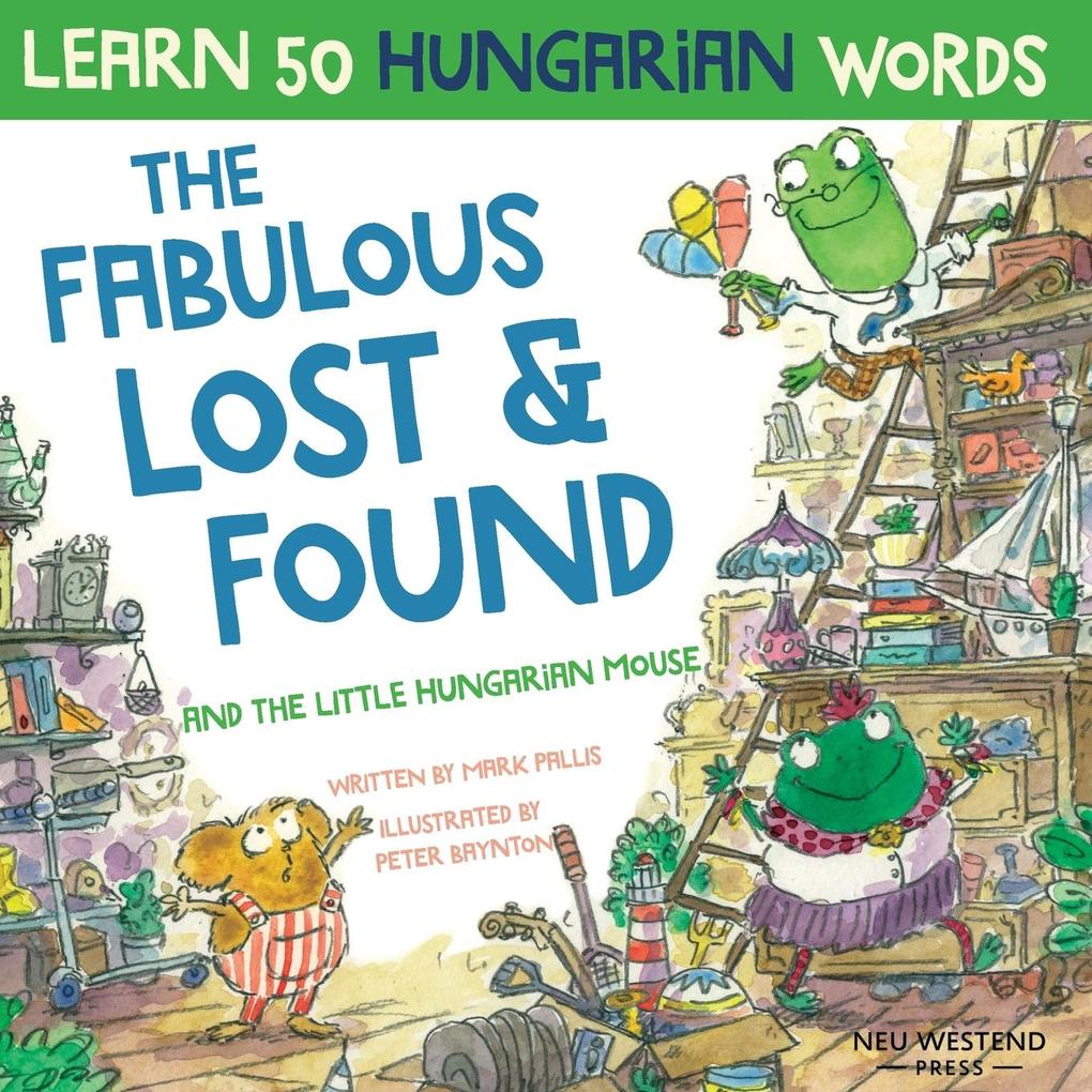 Produktbild: The Fabulous Lost & Found and the little Hungarian mouse | Mark Pallis