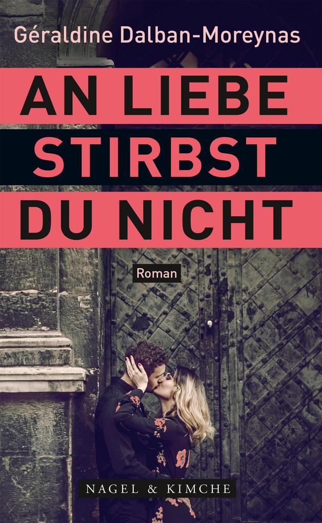 Produktbild: An Liebe stirbst du nicht | Géraldine Dalban-Moreynas