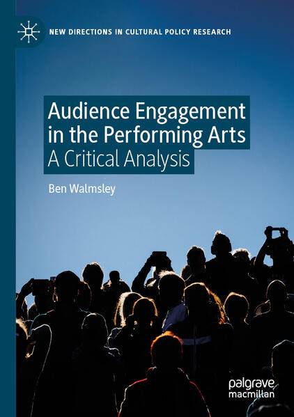 Produktbild: Audience Engagement in the Performing Arts | Ben Walmsley