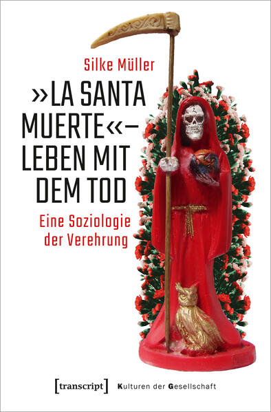 Produktbild: »La Santa Muerte« - Leben mit dem Tod | Silke Müller