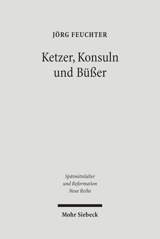 Produktbild: Ketzer, Konsuln und Büßer | Jörg Feuchter