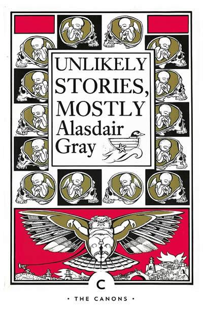 Produktbild: Unlikely Stories, Mostly | Alasdair Gray