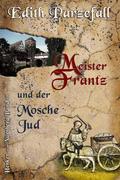 Meister Frantz und der Mosche Jud