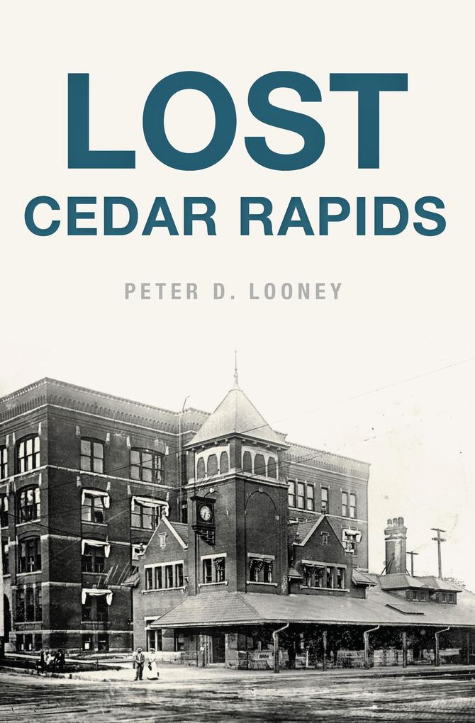 Produktbild: Lost Cedar Rapids | Peter D. Looney