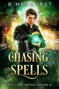 Chasing Spells (The Last Witch Coven, #4)