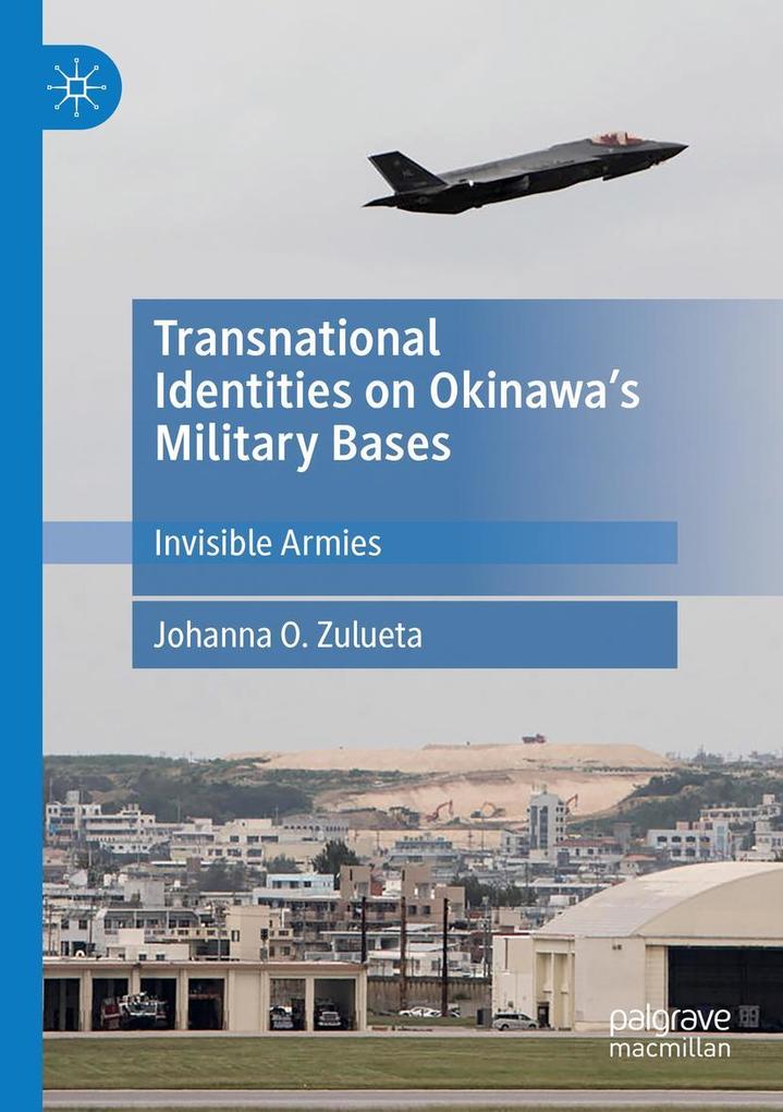 Produktbild: Transnational Identities on Okinawa's Military Bases | Johanna O. Zulueta