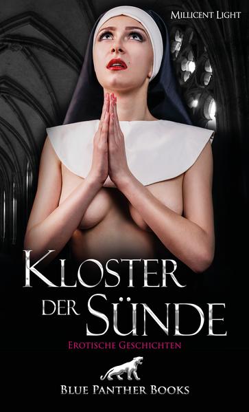 Produktbild: Kloster der Sünde | 10 Geile erotische Geschichten | Millicent Light