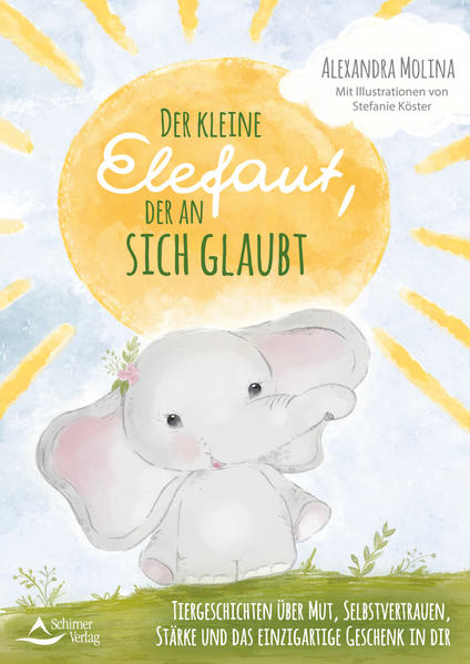 Produktbild: Der kleine Elefant, der an sich glaubt | Alexandra Molina, Stefanie Köster