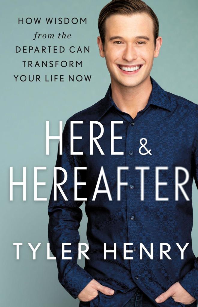 Here & Hereafter: How Wisdom from the Departed Can Transform Your Life Now als Buch (gebunden)