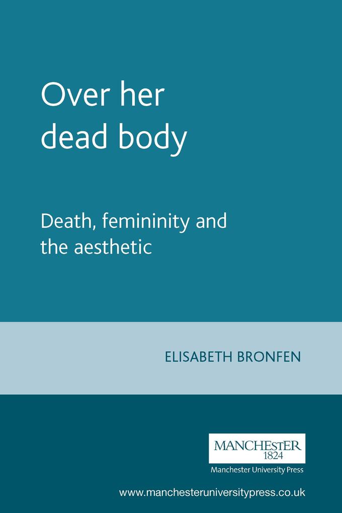Produktbild: Over her dead body | Elisabeth Bronfen
