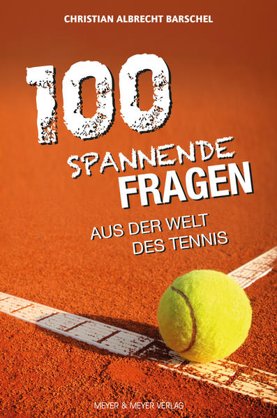 Produktbild: 100 spannende Fragen aus der Welt des Tennis | Christian Albrecht Barschel
