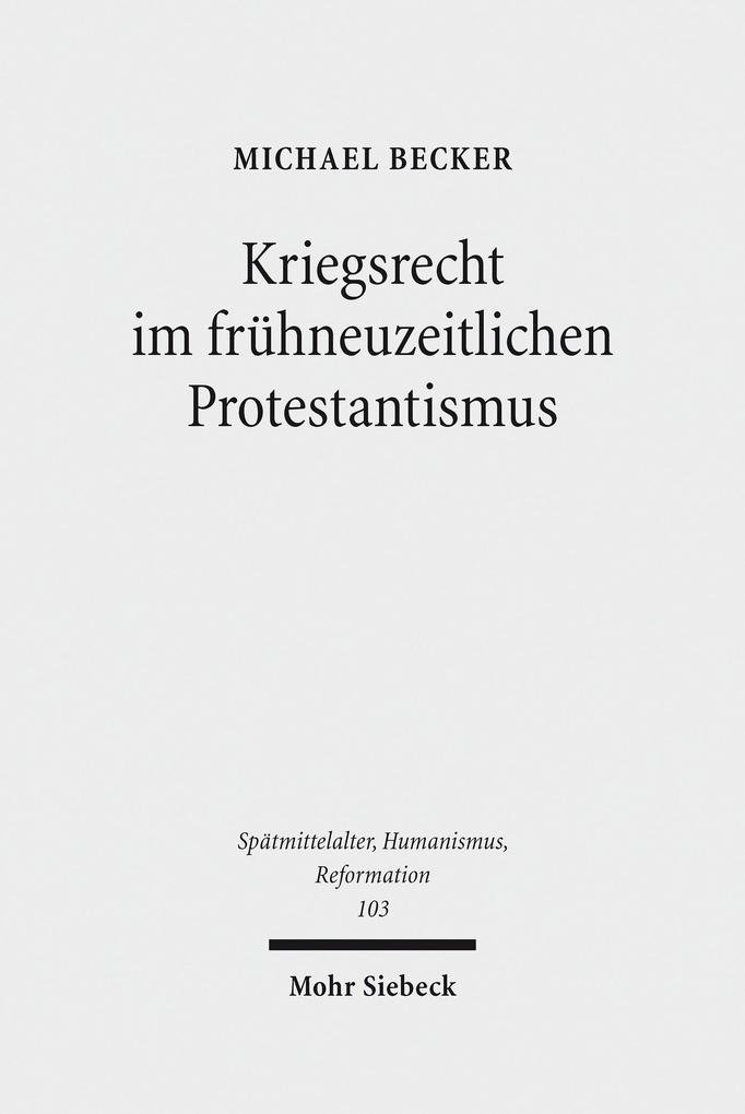 Produktbild: Kriegsrecht im frühneuzeitlichen Protestantismus | Michael Becker