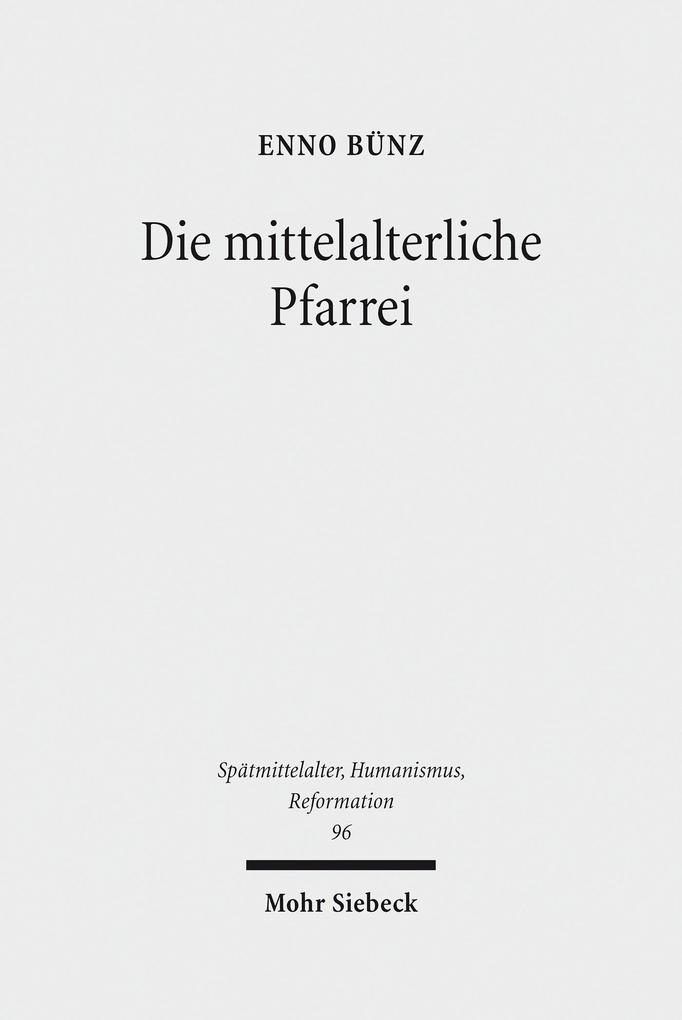 Produktbild: Die mittelalterliche Pfarrei | Enno Bünz