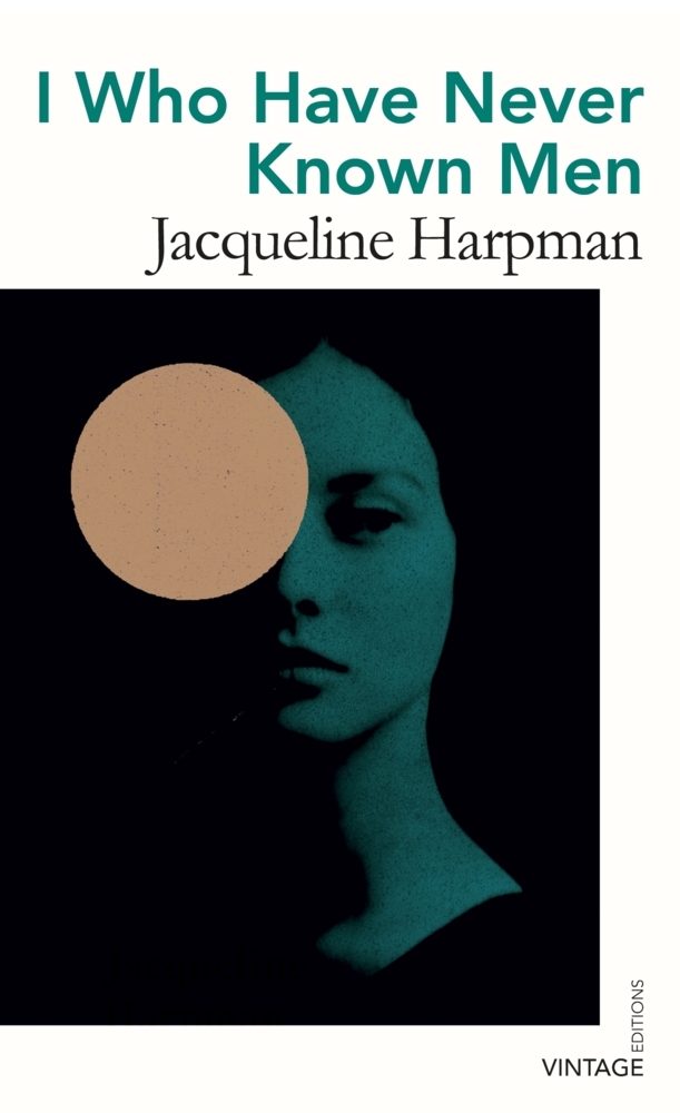 Produktbild: I Who Have Never Known Men | Jacqueline Harpman
