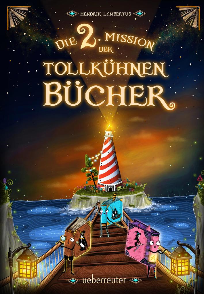 Produktbild: Die 2. Mission der tollkühnen Bücher (Die Mission der tollkühnen Bücher, Bd. 2) | Hendrik Lambertus