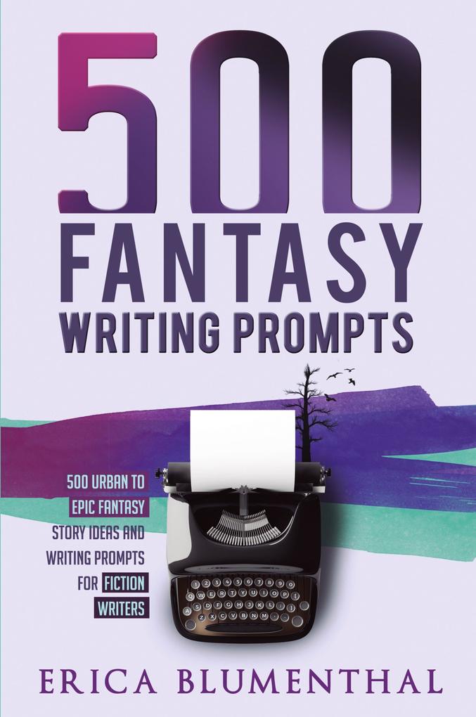 Produktbild: 500 Fantasy Writing Prompts | Erica Blumenthal
