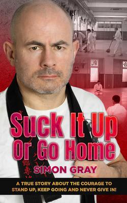 Produktbild: Suck It Up Or Go Home | Simon Gray